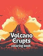 Eruptive Escapes: A Volcano Erupts Coloring Book: Color Your Way through 50 Explosive Volcanic Landscapes
