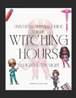 The Universal Survival Guide of The Witching Hours: Navigating The Night with Wits and Wizardry