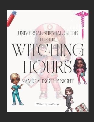The Universal Survival Guide of The Witching Hours: Navigating The Night with Wits and Wizardry - Lea Propp - cover