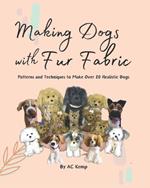 Making Dogs With Fur Fabric- Patterns and Techniques to Make Over 20 Realistic Dogs