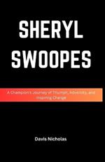 Sheryl Swoopes: A Champion's Journey of Triumph, Adversity, and Inspiring Change