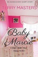 Baby Marcie (Nappy Version): An ABDL/Sissy/Romantic story