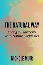 The Natural Way: Living in Harmony with Nature Goddesses