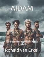 Aidam: Fabulous men you never knew existed