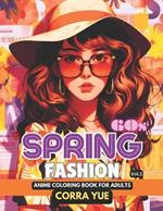 60s Spring Fashion - Anime Coloring Book For Adults Vol.1: Glamorous Hairstyle, Makeup & Cute Beauty Faces, With Stunning Portraits Of Girls & Women in 1960s Seasonal Summer Vintage Retro Dresses Gift For Teens Stylists Students, Artists Cartoon Lovers
