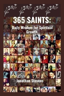 365 Saints: Daily Wisdom for Spiritual Growth - Jonathan Stevens - cover