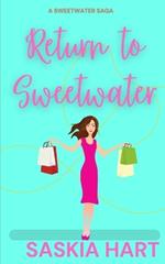 Return to Sweetwater: A small town later in life romance