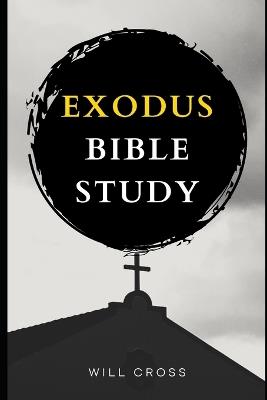 Exodus Bible Study - Will Cross - cover