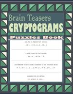 Brain Teasers Cryptograms Puzzles Book: Large Print Cryptoquotes Puzzle For Seniors
