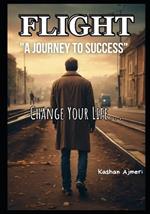 Flight: A Journey to Success: Motivational Book