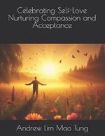 Celebrating Self-Love Nurturing Compassion and Acceptance