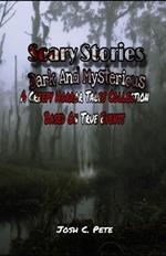 Scary Stories, Dark and Mysterious: A Creepy Horror Tales Collection Based On True Events