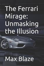 The Ferrari Mirage: Unmasking the Illusion