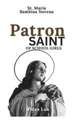 St. Maria Bambina Novena: Patron Saint of School Girls