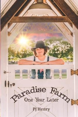 Paradise Farm: One Year Later - Pj Henry - cover