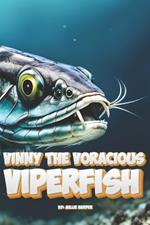 Vinny The Voracious Viperfish