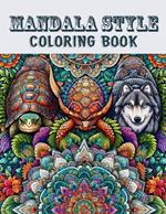Mandala Style Coloring Book: Discover the therapeutic benefits of coloring detailed circular designs. Each composition invites you to deepen your relaxation practice and enhance your focus.