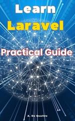 Learn Laravel: Practical Guide