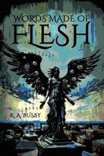 Words Made of Flesh