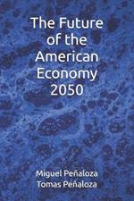 The Future of the American Economy 2050