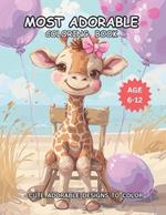 Most Adorable Coloring Book: Cute Adorable Designs To Color For Kids Age 6-12