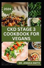Ckd Stage 3 Cookbook for Vegans: Reverse and Manage Chronic Renal Disease with These Delicious Low-sodium Vegan Recipes