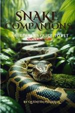Snake Companions: A Beginner's Guide to Pet Snake Care