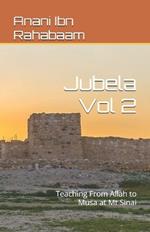 Jubela Vol 2: Teaching From Allah to Musa at Mt Sinai