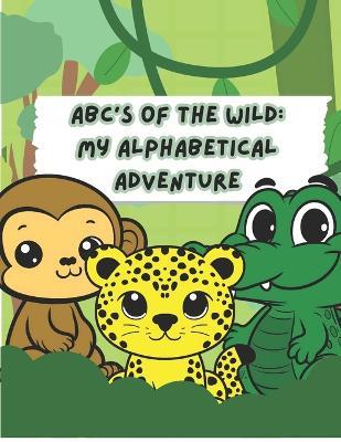 ABC's of the Wild: My Alphabetical Adventure - Sweet Potato - cover