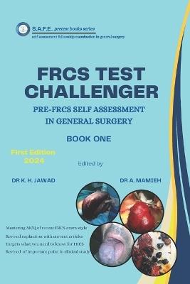 frcs test challenger: pre-frcs self assessment in general surgery - A Mamieh,K H Jawad - cover