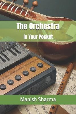 The Orchestra in Your Pocket - Manish Sharma - cover