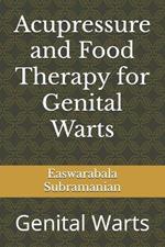 Acupressure and Food Therapy for Genital Warts: Genital Warts