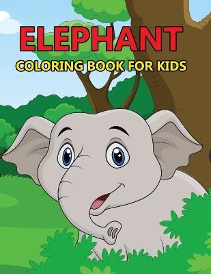 Elephant Coloring Book For Kids - Daneil Press - cover