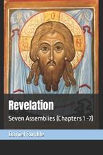 Revelation: Seven Assemblies (Chapters 1 -7)
