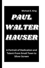 Paul Walter Hauser: A Portrait of Dedication and Talent-From Small Town to Silver Screen