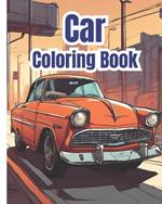 Car Coloring Book: Cool Supercars Coloring Pages for Kids, Adults, Teens / Ideal For Car Enthusiasts of All Ages