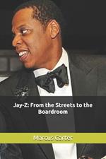 Jay-Z: From the Streets to the Boardroom