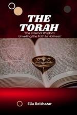 The Torah: The Eternal Wisdom: Unveiling the Path to Holiness