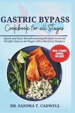 Gastric Bypass Cookbook for All Stages: Quick and Easy Mouthwatering Recipes to Avoid Weight Gain at all Stages After Bariatric Surgery