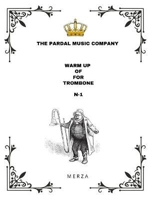 Warm Up of Flexibelity for Trombone N-1: Merza - Jose Pardal,Pardal Music Company - cover