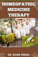 Homeopathic Medicine Therapy: The Power Of Nature, Exploring Homeopathic Medicine Therapy For Holistic Healing