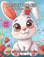Bushy Tales: Cute Bunny Designs For Kids Age 6-12