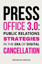 Press Office 3.0: Public Relations Strategies in the Era of Digital Cancellation