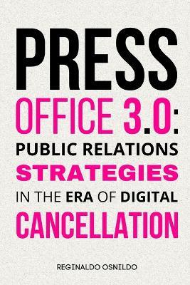 Press Office 3.0: Public Relations Strategies in the Era of Digital Cancellation - Reginaldo Osnildo - cover