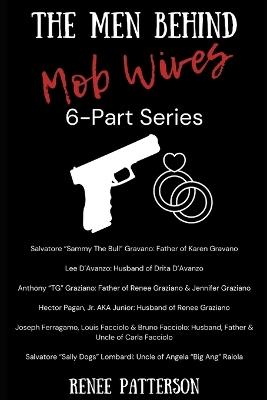 The Men Behind Mob Wives: 6 Part Series: Bios Related to the VH1 Mob Wives Reality TV Show - Kiesha Joseph,Renee Patterson - cover