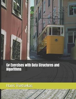 C# Exercises with Data Structures and Algorithms - Haris Tsetsekas - cover