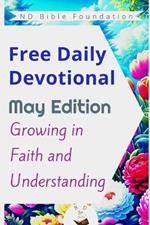 Free Daily Devotional May Edition: Growing in Faith and Understanding