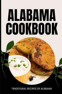 Alabama Cookbook: Traditional Recipes of Alabama - Ava Baker - cover