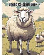 Sheep Coloring Book: Cute Sheep Coloring Pages for Relaxation and Stress Relief / Cool Gift For Sheep Lovers