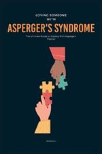 Loving Someone With Asperger's Syndrome: The Ultimate Guide on Coping With Asperger's Partner